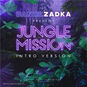 Dengarkan lagu Daniel Zadka Present Jungle Mission nyanyian daniel Zadka dengan lirik