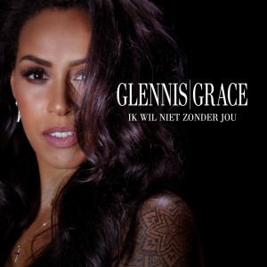 Album Ik wil niet zonder jou from Glennis Grace