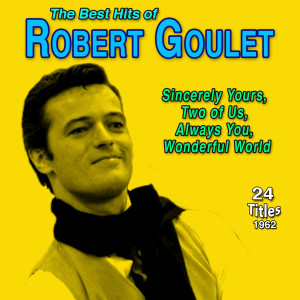 收聽Robert Goulet的Life Is Just a Bowl of Cherries歌詞歌曲