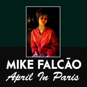 收聽Mike Falcão的April In Paris歌詞歌曲