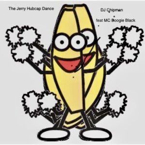 Dengarkan lagu The Jerry Hubcap dance (Radio) nyanyian DJ Chipman dengan lirik