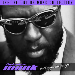 Thelonious Monk的專輯The Way You Look Tonight