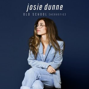 ดาวน์โหลดและฟังเพลง Old School (Acoustic) พร้อมเนื้อเพลงจาก Josie Dunne