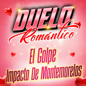 Impacto De Montemorelos的專輯Duelo Romántico