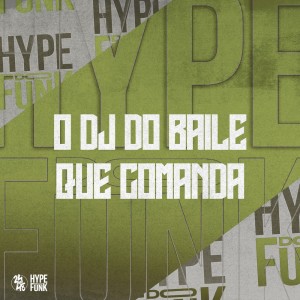 DJ KLP OFC的專輯O Dj do Baile Que Comanda (Explicit)