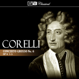 Gennadi Cherkasov的專輯Corelli: Concerto Grosso No. 6, Op. 6: 1-5