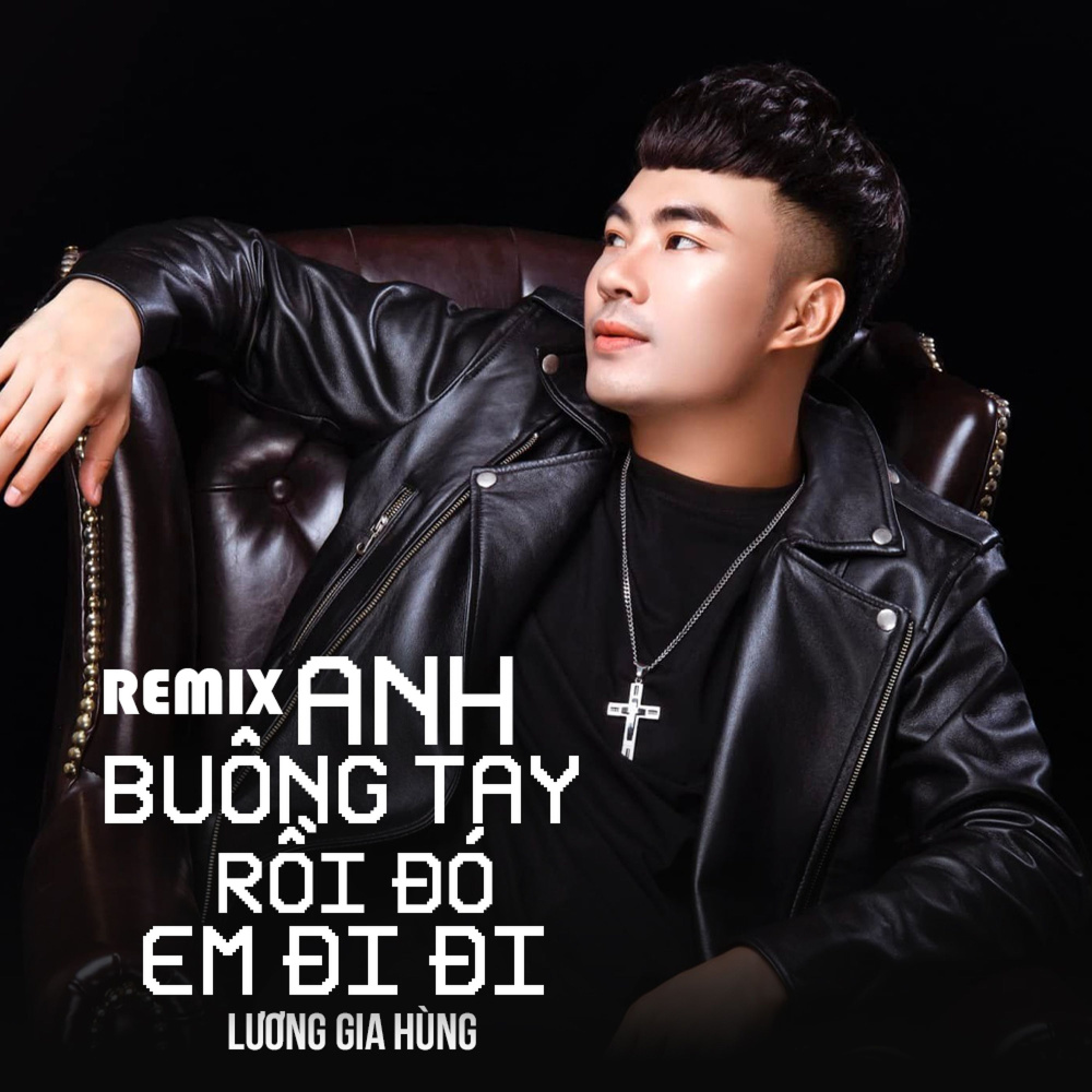 Anh Buông Tay Rồi Đó Em Đi Đi (Remix)