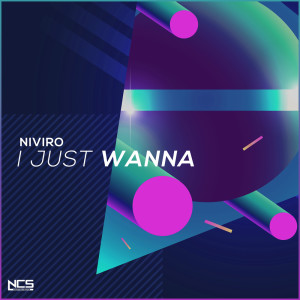 NIVIRO的專輯I Just Wanna