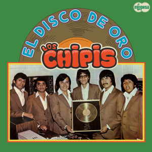 Los Chipis的專輯El Disco de Oro