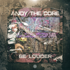 Album BE LOUDER from Andy The core