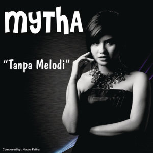 ดาวน์โหลดและฟังเพลง Tanpa Melodi พร้อมเนื้อเพลงจาก Mytha