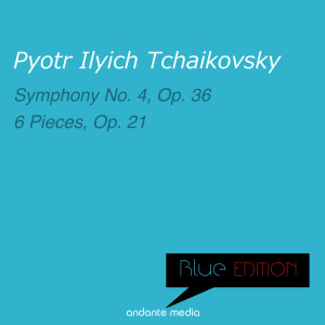 Blue Edition - Tchaikovsky: Symphony No. 4, Op. 36 & 6 Pieces, Op. 21 dari Michael Ponti