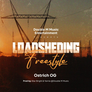 收聽Ostrich OG的Loadsheding Freestyle歌詞歌曲