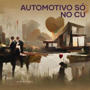 Listen to Automotivo Só no Cu (Explicit) song with lyrics from DJ Gustavin da G4
