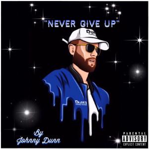 Never Give Up (Explicit)