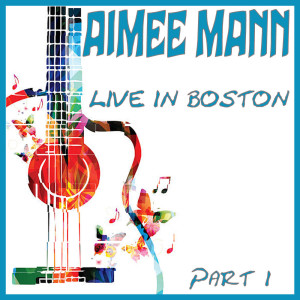 Aimee Mann的專輯Live in Boston Part 1