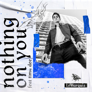 ดาวน์โหลดและฟังเพลง Nothing on You พร้อมเนื้อเพลงจาก LeMarquis