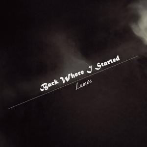 收聽Lumos的Back Where I started歌詞歌曲