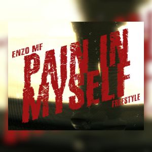 Listen to Pain In Myself song with lyrics from ENZO MF