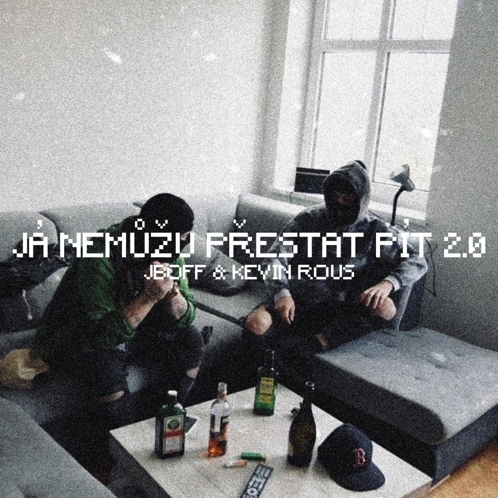 Já nemůžu přestat pít 2.0 (feat. Kevin Rous) (Explicit)