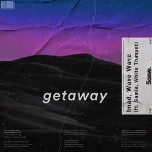 Dengarkan Getaway (feat. Samia & White Trumpet) lagu dari Imad dengan lirik