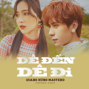 ดาวน์โหลดและฟังเพลง Dễ Đến Dễ Đi #2 พร้อมเนื้อเพลงจาก Quang Hùng MasterD