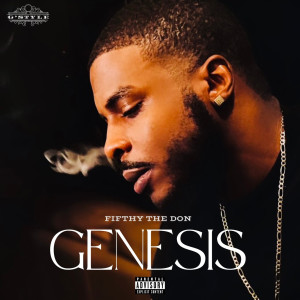 Album Genesis (Explicit) oleh Fifthy The Don
