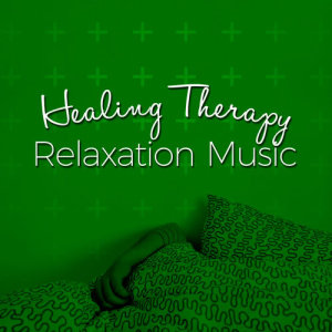 Healing Therapy Music的專輯Healing Therapy Relaxation Music