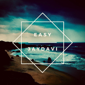 Dengarkan lagu Easy nyanyian JayDavi dengan lirik