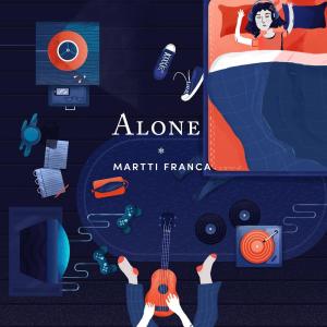 ดาวน์โหลดและฟังเพลง Alone พร้อมเนื้อเพลงจาก Martti Franca