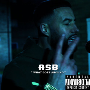 Listen to What Goes Around (Explicit) song with lyrics from ASB