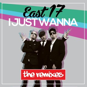 ดาวน์โหลดและฟังเพลง I Just Wanna (Anthony Atcherley Remix) พร้อมเนื้อเพลงจาก East 17