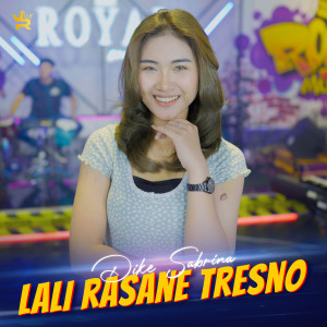Listen to Lali Rasane Tresno song with lyrics from Dike Sabrina