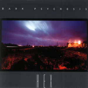 อัลบัม Hex ศิลปิน Bark Psychosis