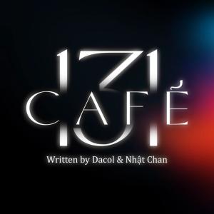收聽Nhật Chan的Café 131 (feat. Dacol)歌詞歌曲