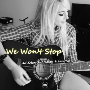 Dengarkan lagu WE WON'T STOP nyanyian Kei Kohara dengan lirik
