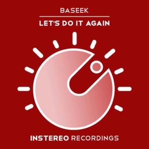 收聽Baseek的Let's Do It Again (Original Mix)歌詞歌曲