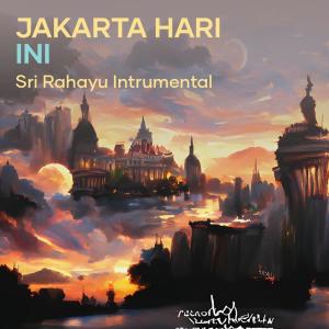 Dengarkan Jakarta Hari Ini lagu dari Sri Rahayu intrumental dengan lirik
