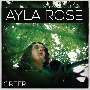 Listen to Creep song with lyrics from Ayla Rose