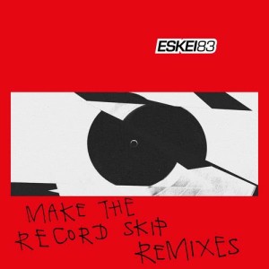 收聽Eskei83的Make the Record Skip (feat. Sam King) (Karol Tip Remix|Explicit)歌詞歌曲