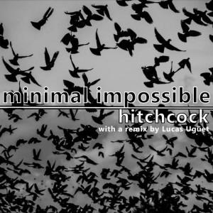 ดาวน์โหลดและฟังเพลง Hitchcock (Lucas Ugüet Remix) พร้อมเนื้อเพลงจาก Minimal Impossible