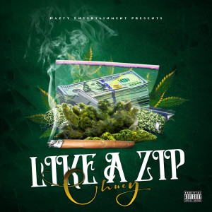 ดาวน์โหลดและฟังเพลง Like a Zip (Explicit) พร้อมเนื้อเพลงจาก ChuCy