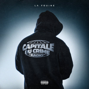 Album CAPITALE DU CRIME RADIO (Explicit) oleh La Fouine