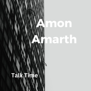 Amon Amarth的专辑Talk Time