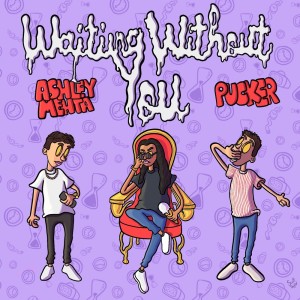 Listen to Waiting Without You song with lyrics from Ashley Mehta