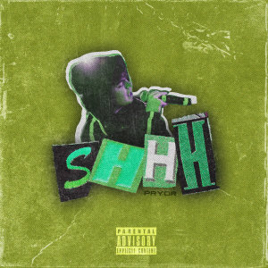 Listen to Shhh (Explicit) song with lyrics from Pryor