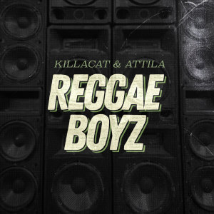 收聽Killacat的Reggae Boyz歌詞歌曲