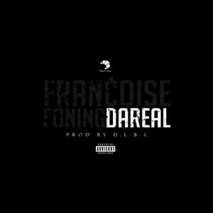 Listen to Francoise Foning (Explicit) song with lyrics from Dareal