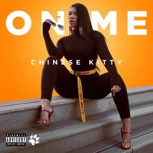 收聽Chinese Kitty的On Me (Explicit)歌詞歌曲