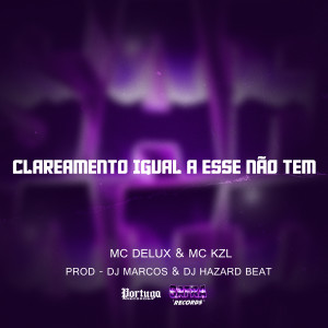 收聽Mc Delux的CLAREAMENTO IGUAL A ESSE NÃO TEM (Explicit)歌詞歌曲